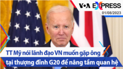 TT Mỹ nói lãnh đạo VN muốn gặp ông tại thượng đỉnh G20 để nâng tầm quan hệ | Truyền hình VOA 1/8/23