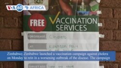 VOA60 Africa - Zimbabwe launches vaccination campaign against cholera