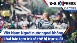 Việt Nam: Người nước ngoài không khai báo tạm trú có thể bị trục xuất | Truyền hình VOA 21/7/23