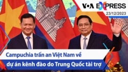 Campuchia trấn an Việt Nam về dự án kênh đào do Trung Quốc tài trợ | Truyền hình VOA 23/12/23