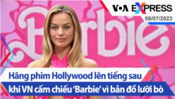 Hãng phim Hollywood lên tiếng sau khi VN cấm chiếu ‘Barbie’ vì bản đồ lưỡi bò | Truyền hình VOA 8/7/23