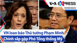 VN loan báo Thủ tướng Phạm Minh Chính sắp gặp Phó Tổng thống Mỹ | Truyền hình VOA 19/9/23