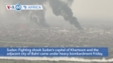 VOA60 Africa - Sudan: Heavy fighting in Khartoum 