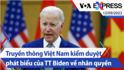 Truyền thông Việt Nam kiểm duyệt phát biểu của TT Biden về nhân quyền | Truyền hình VOA 12/9/23