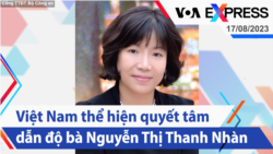 Việt Nam tỏ quyết tâm dẫn độ bà Nguyễn Thị Thanh Nhàn | Truyền hình VOA 17/8/23