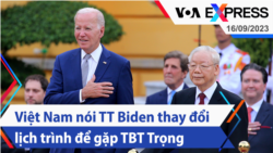 Việt Nam nói TT Biden thay đổi lịch trình để gặp TBT Trọng | Truyền hình VOA 16/9/23