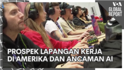 VOA Global Report: Prospek Lapangan Kerja di AS dan Ancaman Kecerdasan Buatan