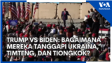 Trump vs Biden: Bagaimana Mereka Tanggapi Ukraina, Timteng, dan Tiongkok?