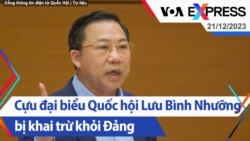 Cựu đại biểu Quốc hội Lưu Bình Nhưỡng bị khai trừ khỏi Đảng | Truyền hình VOA 21/12/23