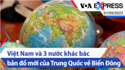Việt Nam và 3 nước khác bác bản đồ mới của Trung Quốc về Biển Đông | Truyền hình VOA 1/9/23