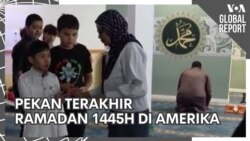 VOA Global Report: Pekan Terakhir Ramadan 1445H di Amerika 