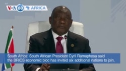 VOA60 Africa- Six nations invited to join BRICS economic bloc