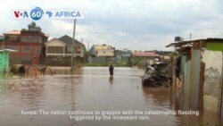 VOA60 Africa - Kenya: The nation continues to grapple with catastrophic flooding