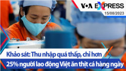 Khảo sát: Thu nhập quá thấp, chỉ hơn 25% người lao động Việt ăn thịt cá hàng ngày | Truyền hình VOA 15/8/23