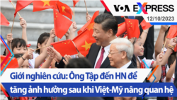 Giới nghiên cứu: Ông Tập đến HN để tăng ảnh hưởng sau khi Việt-Mỹ nâng quan hệ | Truyền hình VOA 12/10/23