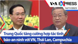 Trung Quốc tăng cường hợp tác tình báo-an ninh với Việt Nam, Thái Lan, Campuchia | Truyền hình VOA 14/11/23