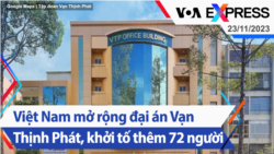 Việt Nam mở rộng đại án Vạn Thịnh Phát, khởi tố thêm 72 người | Truyền hình VOA 23/11/23