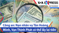 Công an: Nạn nhân vụ Tân Hoàng Minh, Vạn Thịnh Phát có thể lấy lại tiền | Truyền hình VOA 3/10/23