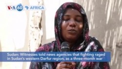 VOA60 Africa- Witnesses told news agencies that fighting raged in Sudan's western Darfur region