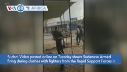 VOA60 Africa- Video posted online on Tuesday shows Sudanese Armed Forces firing during clashes with fighters from the Rapid Support Forces