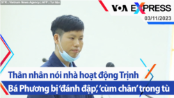 Thân nhân nói nhà hoạt động Trịnh Bá Phương bị ‘đánh đập’, ‘cùm chân’ trong tù | Truyền hình VOA 3/11/23