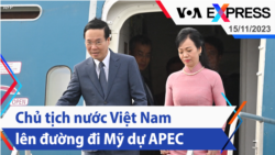 Chủ tịch nước Việt Nam lên đường đi Mỹ dự APEC | Truyền hình VOA 15/11/23