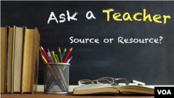 Ask a Teacher: Source or Resource? 