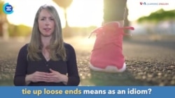 English in a Minute: Tie Up Loose Ends