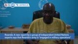 VOA60 Africa- U.N. report shows Rwanda's army, DR Congo army engaged in Rwanda's troubled east