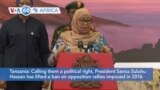 VOA60 Africa - Tanzania's President lifts ban on opposition rallies