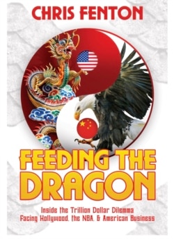 好莱坞制片人克里斯·芬顿所著回忆录《投喂中国龙》一书的封面。 （照片由作者提供）