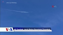 Sapa Dunia VOA: AS Tembak Jatuh Balon Pengintai Tiongkok 
