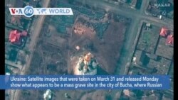VOA60 World - Ukraine: Satellite images show what appears to be mass grave site in Bucha
