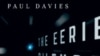 University of Arizona scientist Paul Davies' new book, 'The Eerie Silence,' advocates an expanded search for extra-terrestrial intelligence.