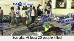 VOA60 World- Al-Shabab gunmen kill 20 people at Mogadishu restaurant