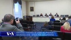 Kryesia e radhës së OSBE-së, paraqet mundësi dhe sfida për Shqipërinë