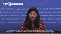 VOA60 Africa - UN accuses M23 rebels of 'summary executions' of children in eastern DRC