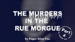 The Murders in the Rue Morgue by Edgar Allan Poe, Part Four