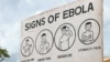FILE - Sign displaying the symptoms of Ebola. (Credit: AGI)