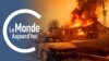Le Monde Aujourd'hui : Los Angeles toujours dans les flammes