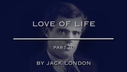 Love of Life by Jack London, Part Three