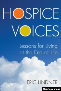Eric Lindner, a hospice volunteer since 2009, has written about his experiences in a book called "Hospice Voices."