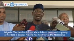 VOA60 Africa - Death toll from bomb blast in central Nigeria rises to 40