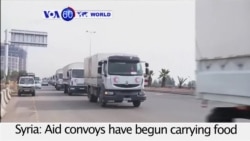 VOA60 World - Aid convoys bring food to Syrian towns amid reports of people dying of starvation in Syria