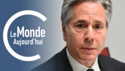 Le Monde Aujourd'hui : arrivée de Blinken au Moyen-Orient