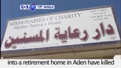 VOA60 World PM - Attack on Yemeni Rest Home Kills 15