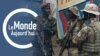 Le Monde Aujourd'hui : le M23 et ses alliés rwandais à l'offensive