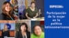 ESPECIAL: Participación de la mujer en la política latinoamericana